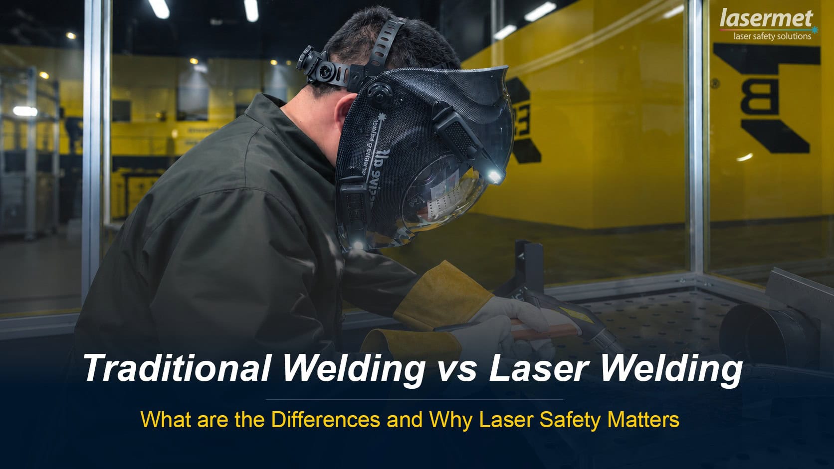Hero Banner Laser Welding vs Traditional Welding by Lasermet Laser Safety Solutions